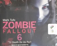 Zombie Fallout 6 written by Mark Tufo performed by Sean Runnette on CD (Unabridged)
